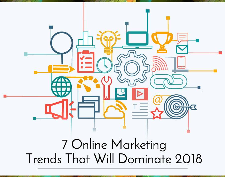 7 Online Marketing Trends That Will Dominate 2018 Picture Thumbnail
