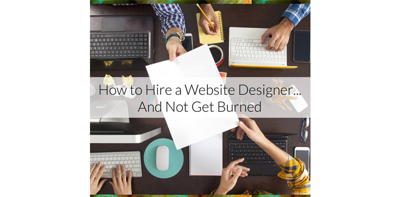 How to Hire a Website Designer...And Not Get Burned Picture Thumbnail